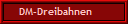    DM-Dreibahnen