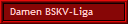 Damen BSKV-Liga