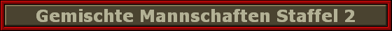 Gemischte Mannschaften Staffel 1