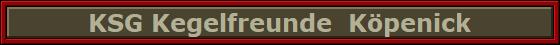 KSG Kegelfreunde  Kpenick